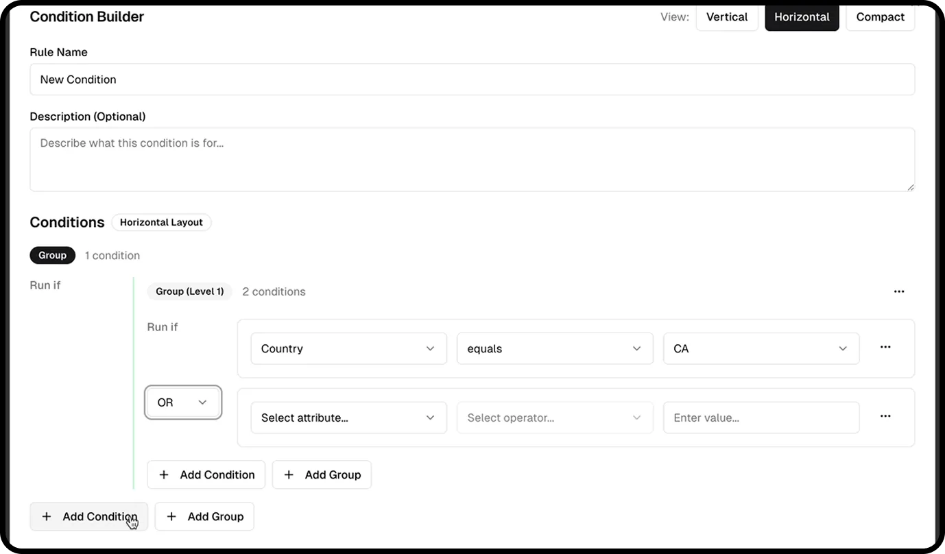 An early prototype of the condition builder, with Vertical, Horizontal and Compact view options along the top. It holds a rule name, an optional description, and a single group of two conditions - Country equals CA, OR an empty row waiting for an attribute, operator and value - above Add Condition and Add Group buttons.
