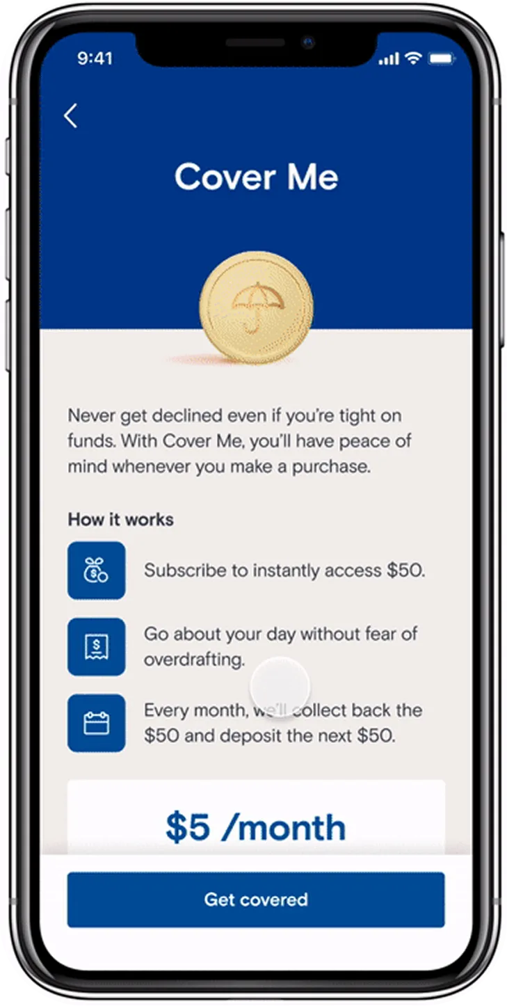 The earlier Cover Me screen: a dark blue header with a gold umbrella coin, the line Never get declined even if you're tight on funds, a three step How it works, and a $5 /month price above a Get covered button.